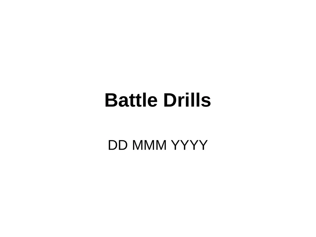 Battle Drills DD MMM YYYY 2a. SALT-A report to - slide 1 of 71