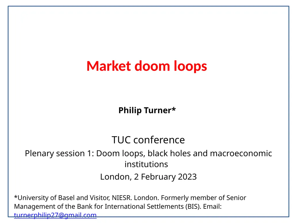 Market doom loops Philip Turner* TUC conference