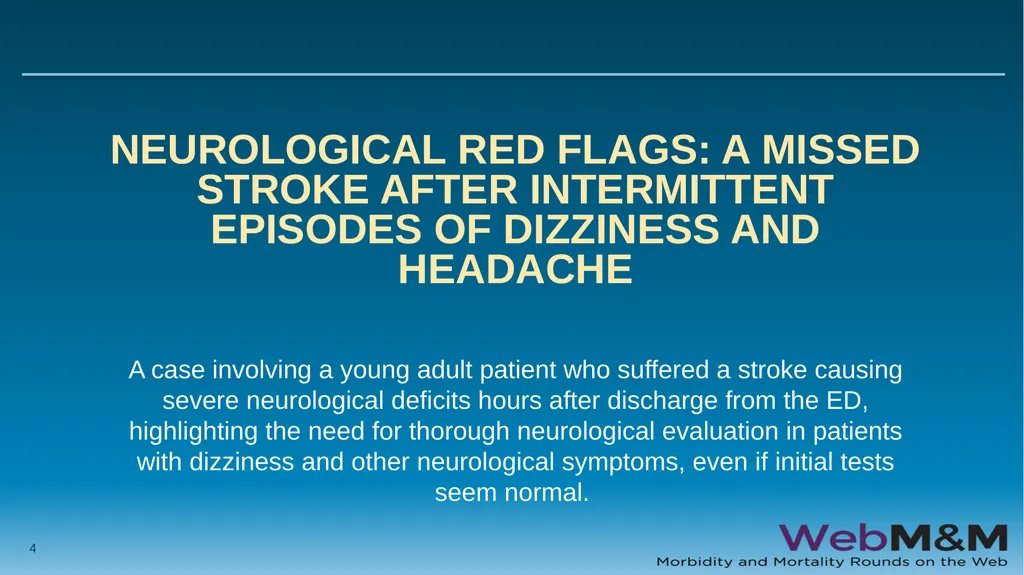 Spotlight Neurological Red Flags: A Missed Stroke - slide 4 of 56