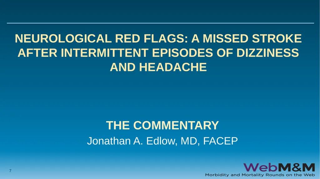 Spotlight Neurological Red Flags: A Missed Stroke - slide 7 of 56