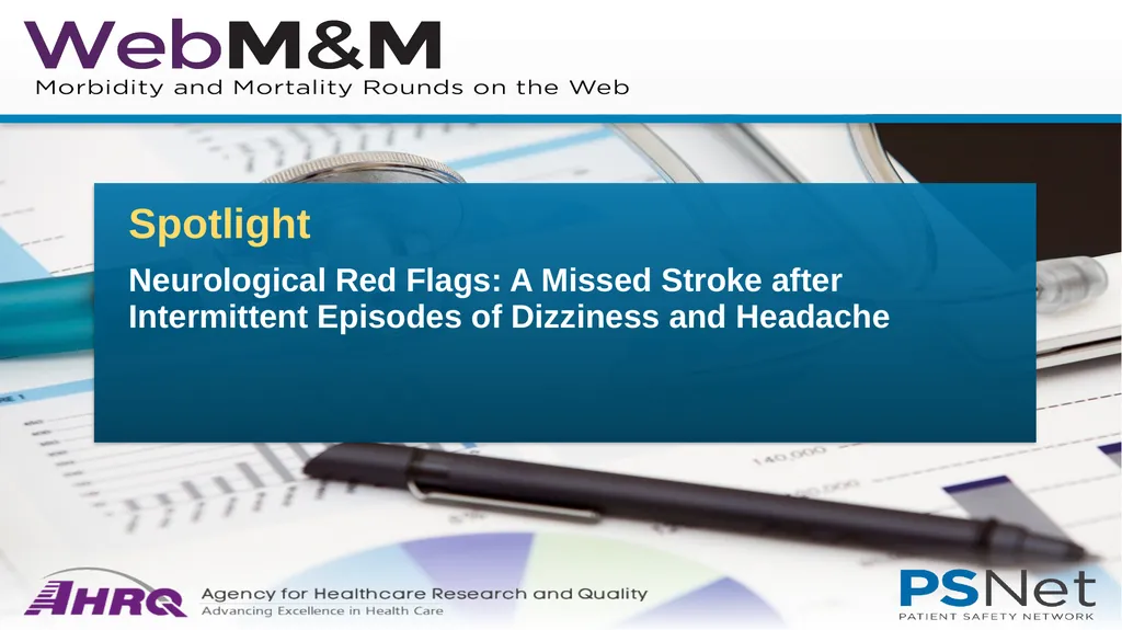 Spotlight Neurological Red Flags: A Missed Stroke