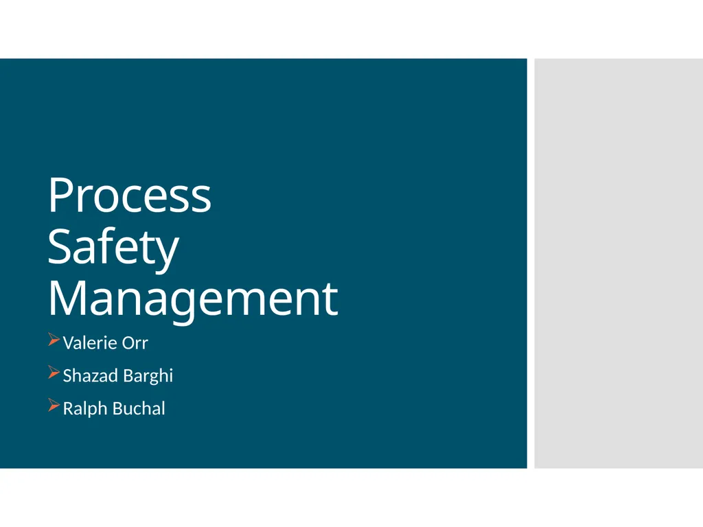 Process Safety Management Valerie Orr Shazad
