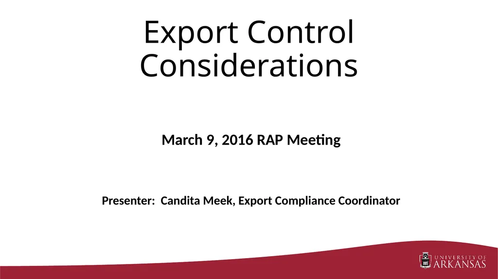 Export Control Considerations March 9, 2016 RAP