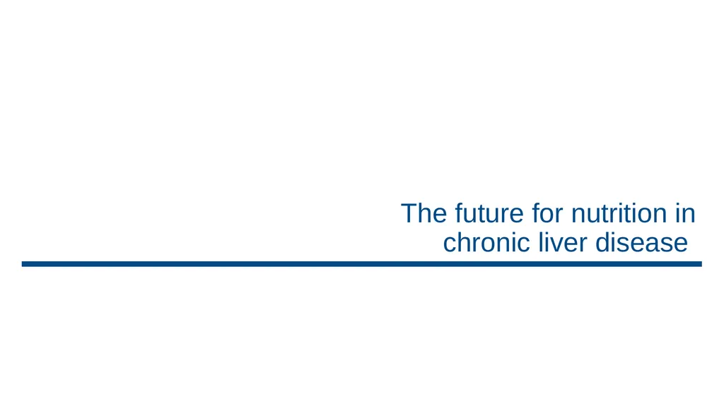 Nutrition in chronic liver disease Clinical - slide 47 of 49