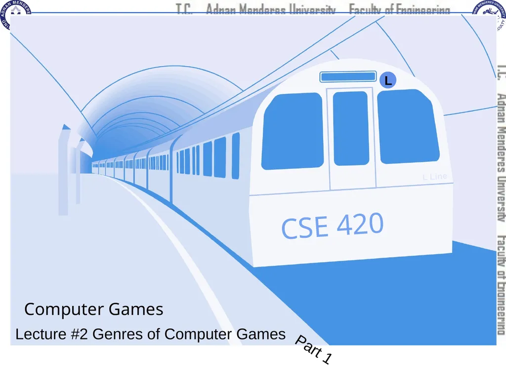 CSE 420 Lecture #2 Genres of Computer Games L Line