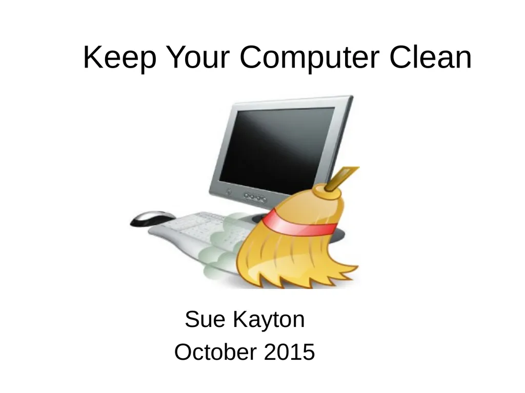 Keep Your Computer Clean Sue Kayton October 2015 - slide 27 of 27
