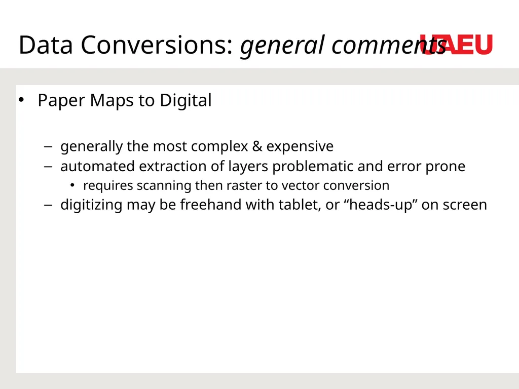 Data Sources and Conversion Feeding the GIS Dr. - slide 8 of 35