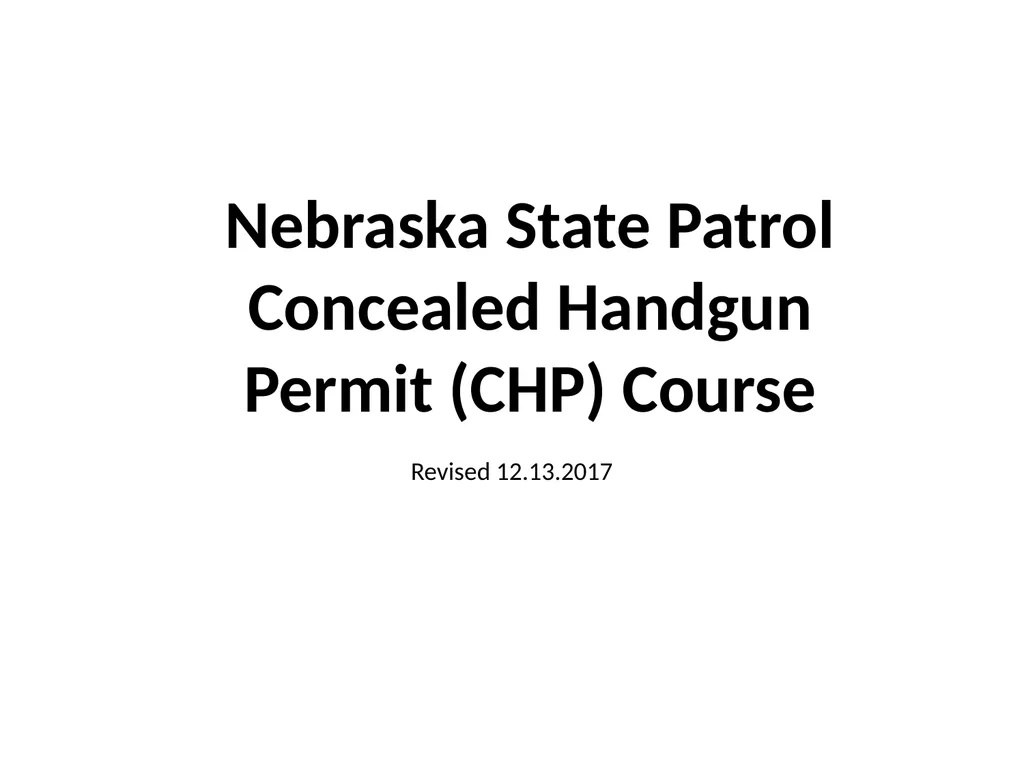 Nebraska State Patrol Concealed Handgun Permit - slide 1 of 173