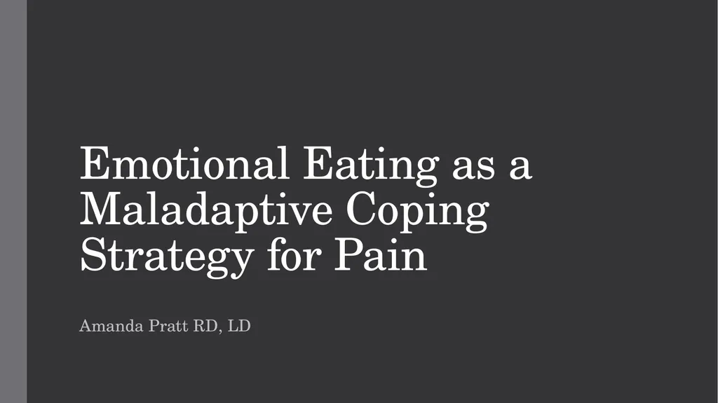 Emotional Eating as a Maladaptive Coping Strategy - slide 1 of 36