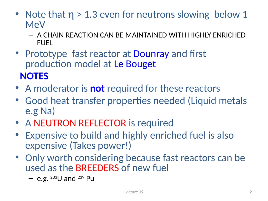 TYPES OF REACTOR THERMAL REACTORS are the simplest - slide 2 of 12