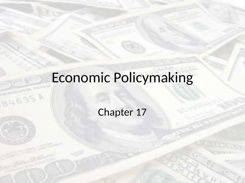 Economic Policymaking Chapter 17 Economic Policy