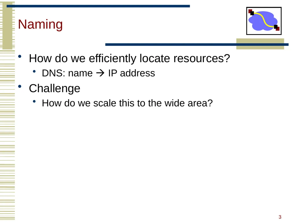15-440 Distributed Systems Lecture 20 – DNS and - slide 3 of 57
