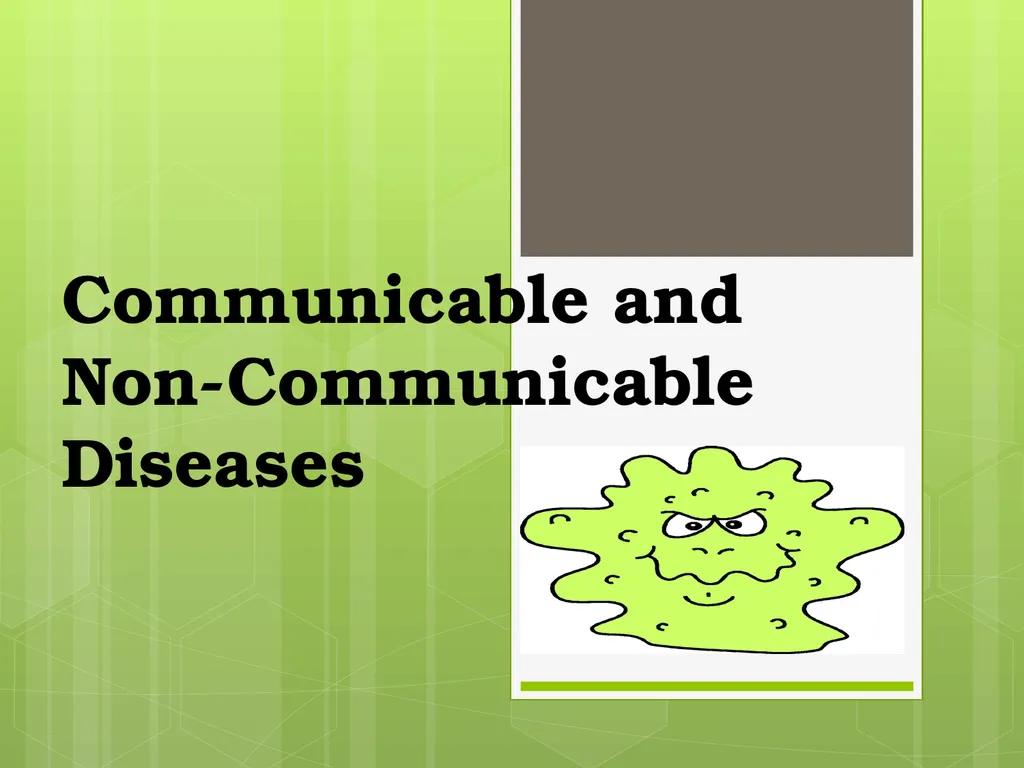 Communicable and Non-Communicable Diseases Let’s - slide 1 of 24