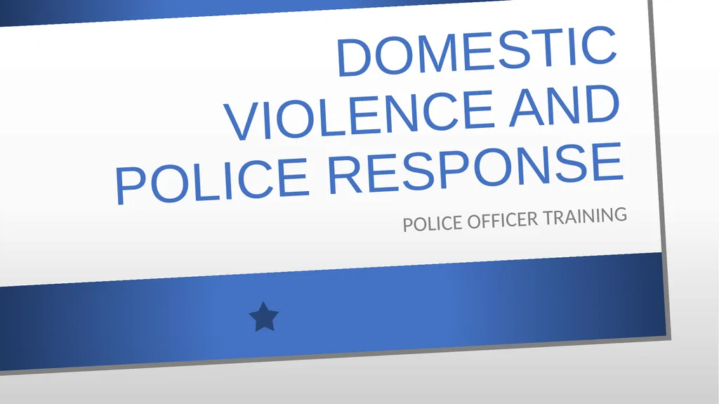 Domestic Violence and Police Response police - slide 1 of 132