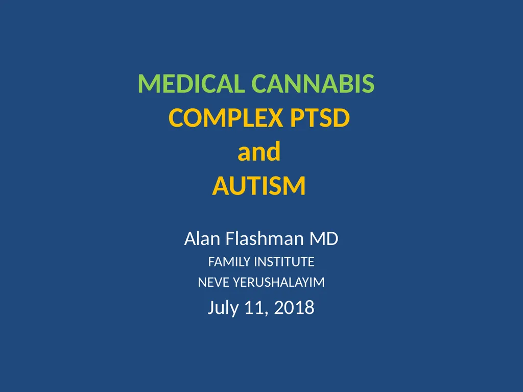 MEDICAL CANNABIS COMPLEX PTSD and AUTISM Alan - slide 1 of 17