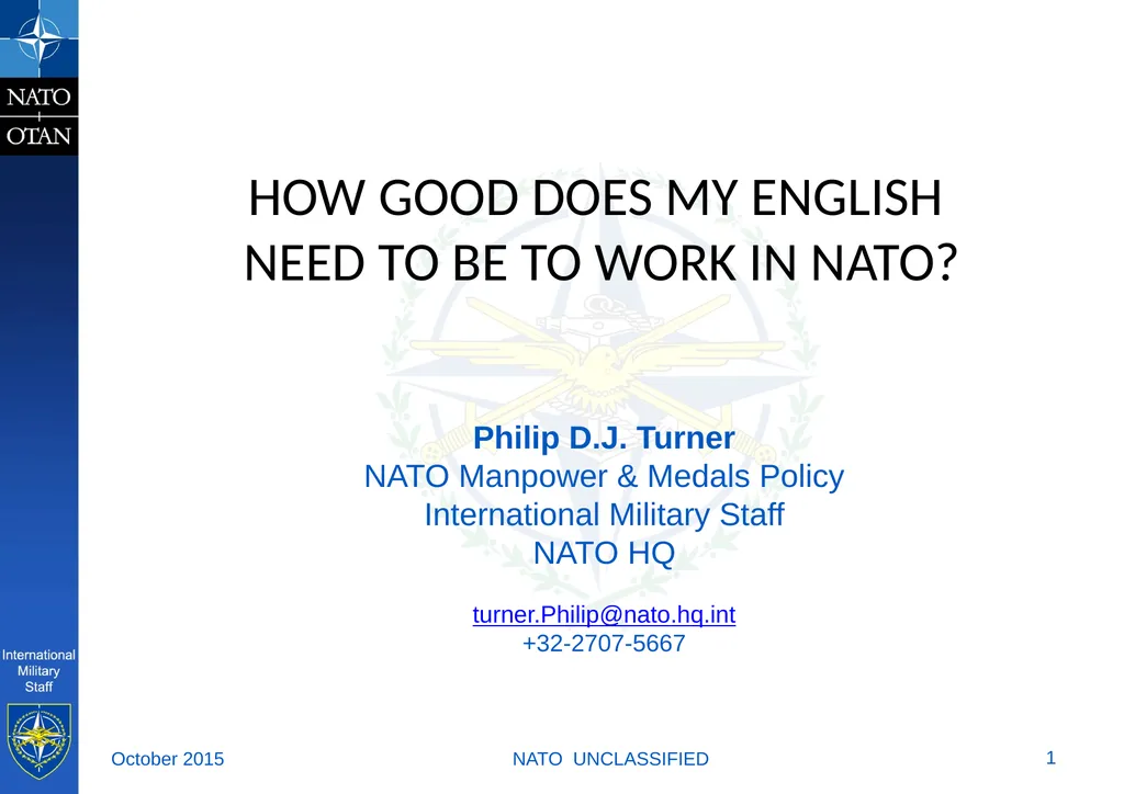 October 2015 NATO UNCLASSIFIED HOW GOOD DOES MY