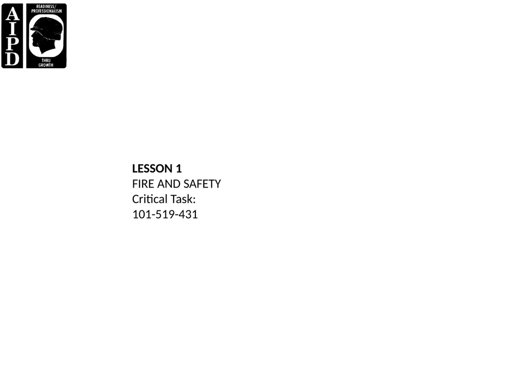 LESSON 1 FIRE AND SAFETY Critical Task: - slide 2 of 155