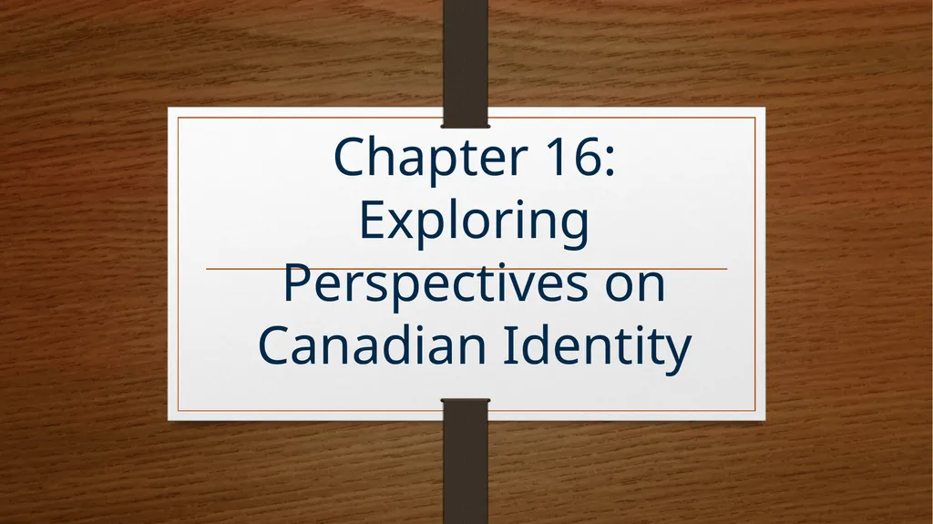 Chapter 16: Exploring Perspectives on Canadian - slide 1 of 18
