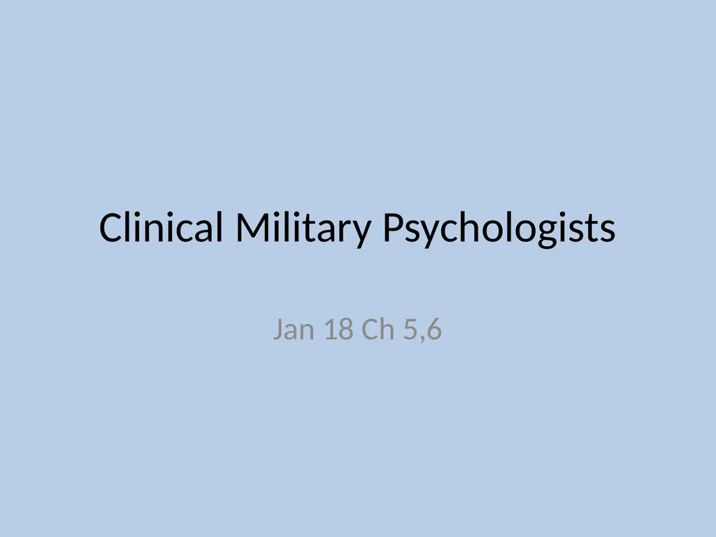 Clinical Military Psychologists Jan 18 Ch 5,6