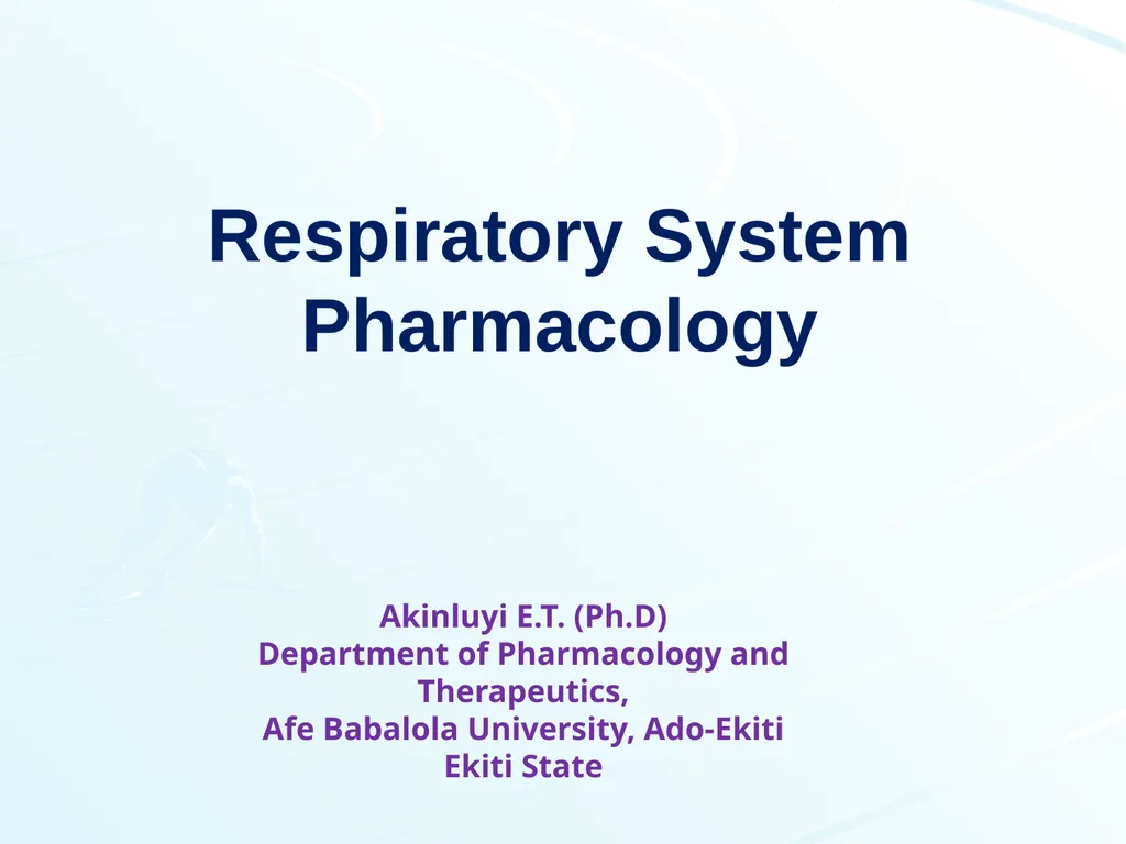 Respiratory System Pharmacology Akinluyi E.T. - slide 1 of 43