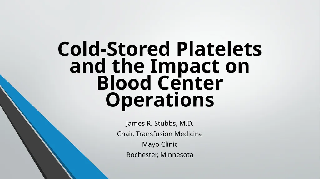 Cold-Stored Platelets and the Impact on Blood - slide 1 of 50