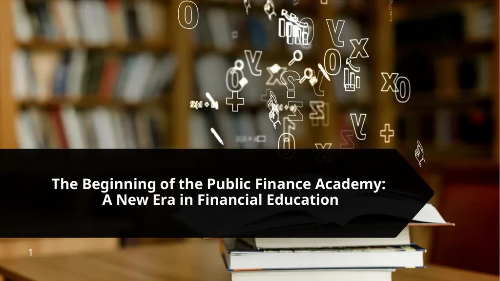 The Beginning of the Public Finance Academy: A New - slide 1 of 9