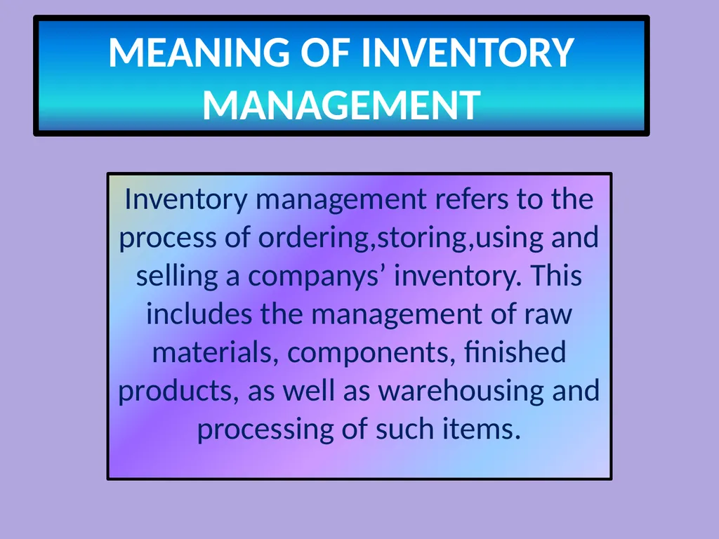 INVENTORY MANAGEMENT MEANING OF INVENTORY - slide 2 of 25