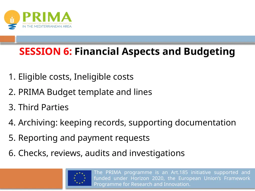 Eligible costs, Ineligible costs PRIMA Budget