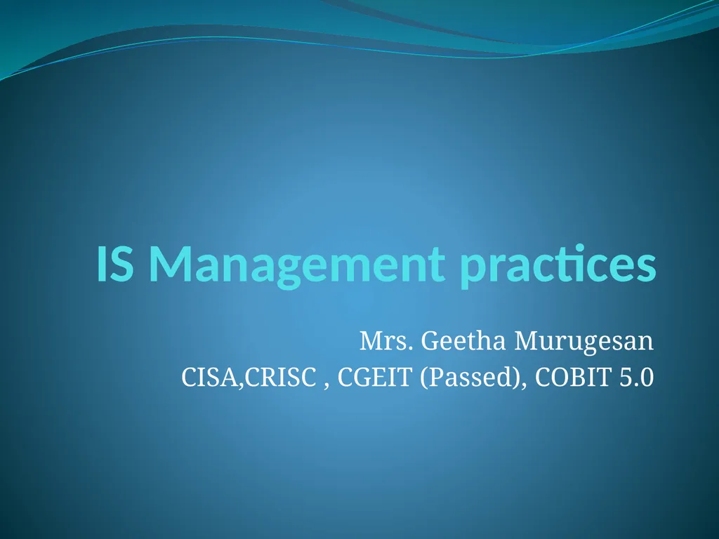 IS Management practices Mrs. Geetha Murugesan