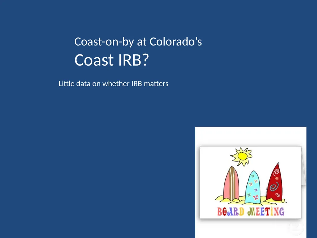 IRB gripes? Show the data. Jeffery W. Rodamar - slide 25 of 64