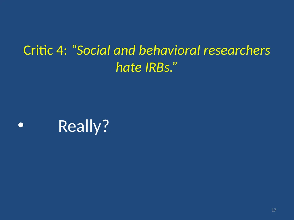 IRB gripes? Show the data. Jeffery W. Rodamar - slide 17 of 64