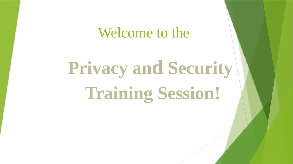 Welcome to the Privacy and Security Training - slide 1 of 139