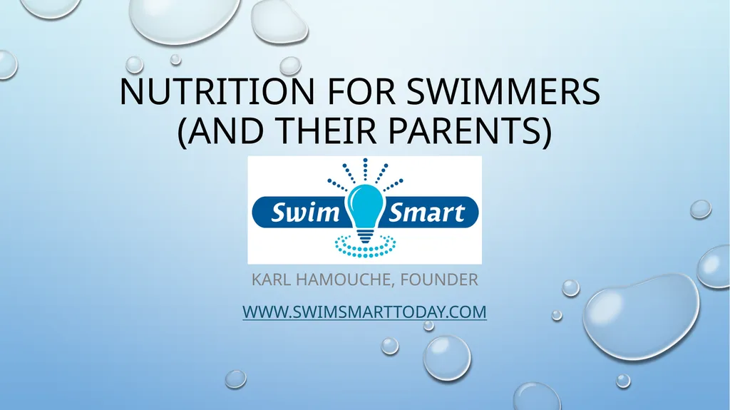 Nutrition for Swimmers (and their parents) Karl