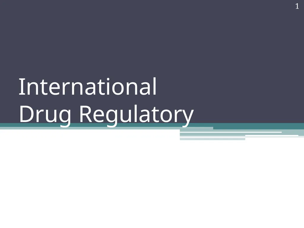 International Drug Regulatory Affairs 1 Regulatory - slide 1 of 67