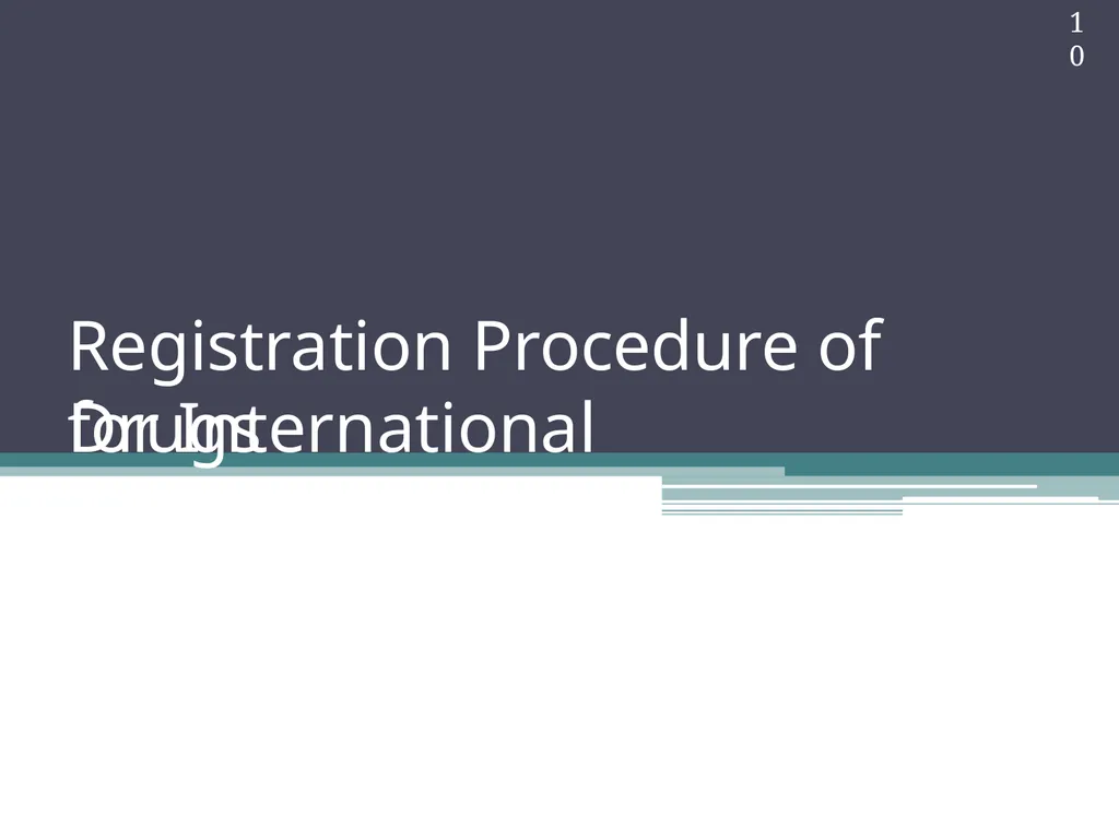 International Drug Regulatory Affairs 1 Regulatory - slide 7 of 67